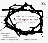 Telemann: St. Matthew Passion 1754 (Danziger Passion TWV 5:53)