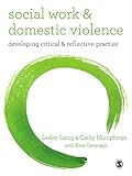 Social work & domestic violence : developing critical & reflective practice