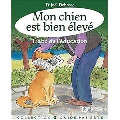 Mon chien est bien �lev� : L' abc de l'�ducation