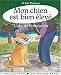 Mon chien est bien �lev� : L' abc de l'�ducation
