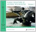 Public Sculpture of Historic Westminster: Volume 1 (Public Sculpture of Britain)