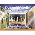 Dynamic Media: Music, Video, Animation, and the Web in Adobe PDF (Peachpit) by  Bob Connolly