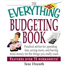 The Everything Budgeting Book: Practical Advice for Spending Less, Saving More, and Having More Money for the Things you Really Want (Everything Series)