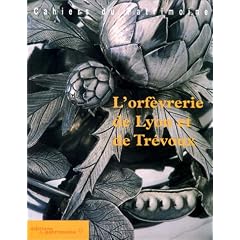 L'orf�vrerie de Lyon et de Tr�voux