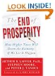 The End of Prosperity: How Higher Taxes Will Doom the Economy--If We Let It Happen