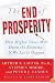 The End of Prosperity: How Higher Taxes Will Doom the Economy--If We Let It Happen