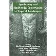 Agroforestry and Biodiversity Conservation in Tropical Landscapes