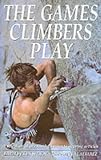 The Games Climbers Play: Selection of One Hundred Mountaineering Articles