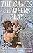 Books : The Games Climbers Play: Selection of One Hundred Mountaineering Articles