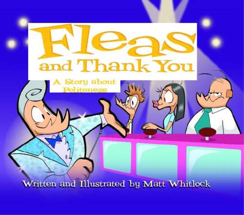 Fleas and Thank You: A Story about Politeness (Matt Whitlock)