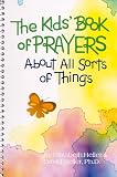 The Kids' Book of Prayers: About All Sorts of Things (More for Kids)
