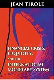 Financial Crises, Liquidity, and the International Monetary System