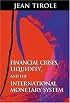 Financial Crises, Liquidity, and the International Monetary System