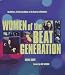 Women of the Beat Generation: ...