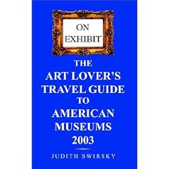 On Exhibit: The Art Lovers Travel Guide to American Museums (On Exhibit: Art Lover's Travel Guide to American Museums)