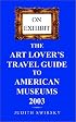 On Exhibit the Art Lovers Travel Guide to American Museums 2003 (On Exhibit)