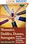 Mommies, Daddies, Donors, Surrogates: Answering Tough Questions and Building Strong Families