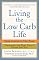 Living the Low-Carb Life: From Atkins to the Zone Choosing the Diet That's Right for You