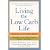 Living the Low-Carb Life: From Atkins to the Zone Choosing the Diet That's Right for You