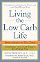 Living the Low-Carb Life: From Atkins to the Zone Choosing the Diet That's Right for You Living the Low-Carb Life: From Atkins to the Zone Choosing the Diet That's Right for You