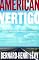 American Vertigo: Traveling America in the Footsteps of Tocqueville