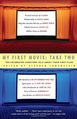 My First Movie, Take Two: Ten Celebrated Directors TAlk About Their First Film