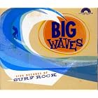 Big Waves - Five Decades of Surf Rock by Various Artists and Big Waves