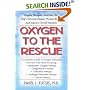 Oxygen to the Rescue: Oxygen Therapies and How They Help Overcome Disease, Promote Repair, and Improve Overall Function