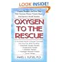 Oxygen to the Rescue: Oxygen Therapies and How They Help Overcome Disease, Promote Repair, and Improve Overall Function
