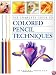 The Complete Guide to Coloured Pencil Techniques