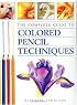 The Complete Guide to Coloured Pencil Techniques