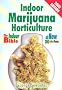 Indoor Marijuana Horticulture: The Indoor Growers Bible: 2003 Edition