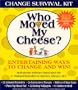 Who Moved My Cheese? Change Survival Kit