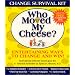 Who Moved My Cheese? Change Survival Kit