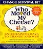Who Moved My Cheese? Change Survival Kit