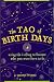 Book Tao of Birth Days: Using the I Ching to Become Who You Were Born to Be