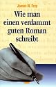 Wie man einen verdammt guten Roman schreibt