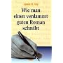 Wie man einen verdammt guten Roman schreibt, Bd.1