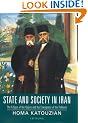 State and Society in Iran: The Eclipse of the Qajars and the Emergence of the Pahlavis (Library of Modern Middle East Studies)