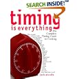 Timing Is Everything: The Complete Timing Guide to Cooking