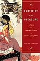 Fertility And Pleasure: Ritual And Sexual Values in Tokugawa Japan