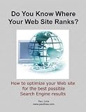Do You Know Where Your Website Ranks? How to Optimize Your Website for the Best Possible Search Engine Results