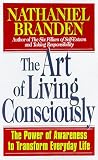 The Art of Living Consciously: The Power of Awareness