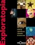 Exploratopia: More than 400 kid-friendly experiments and explorations for curious minds