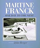 Martine Franck : one day to the next