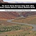 The Secret Online Business Setup Guide (With Blood Pressure Monitors Industry Resource Guide)