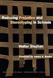 Reducing Prejudice and Stereotyping in Schools (Multicultural Education Series)