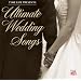 Ultimate Wedding Songs