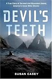 The Devil's Teeth : A True Story of Obsession and Survival Among America's Great White Sharks