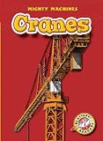 Cranes (Blastoff! Readers) (Mighty Machines) (Mighty Machines)